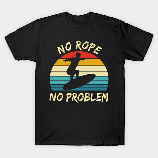 No rope no problem T-Shirt by SimonL